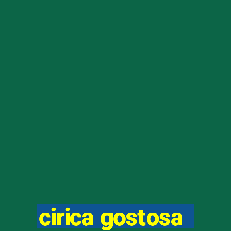 cirica gostosa